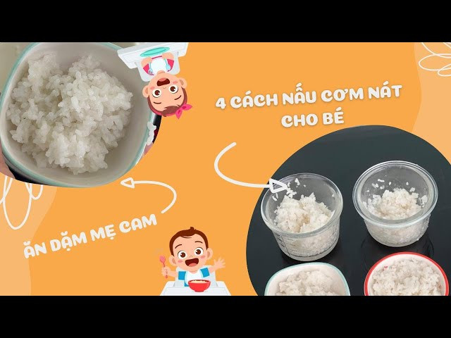 Video hướng dẫn các phương pháp nấu cơm nát cho trẻ 1 tuổi